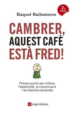 CAMBRER,AQUEST CAFÈ ESTÀ FRED! | 9788417214326 | BALLESTEROS,RAQUEL | Llibreria Geli - Llibreria Online de Girona - Comprar llibres en català i castellà