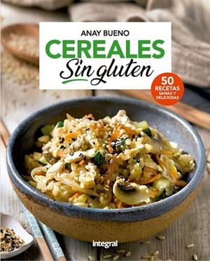 CEREALES SIN GLUTEN | 9788491181026 | BUENO,ANAY | Llibreria Geli - Llibreria Online de Girona - Comprar llibres en català i castellà