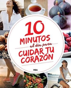 10 MINUTOS AL DíA PARA CUIDAR TU CORAZóN | 9788491870401 | , REDACCION RBA LIBROS, S.A. | Libreria Geli - Librería Online de Girona - Comprar libros en catalán y castellano