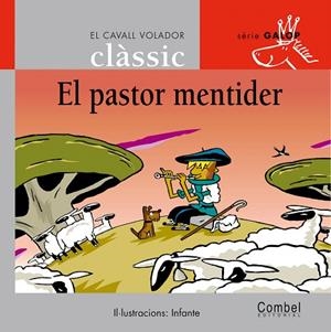 EL PASTOR MENTIDER | 9788478648733 | INFANTE ( IL.LUST ) | Llibreria Geli - Llibreria Online de Girona - Comprar llibres en català i castellà
