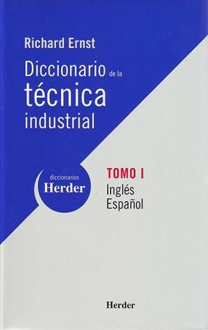 DICCIONARIO DE LA TECNICA INDUSTRIAL INGLES/ESPAÑOL | 9788425423932 | ERNST,RICHARD | Llibreria Geli - Llibreria Online de Girona - Comprar llibres en català i castellà
