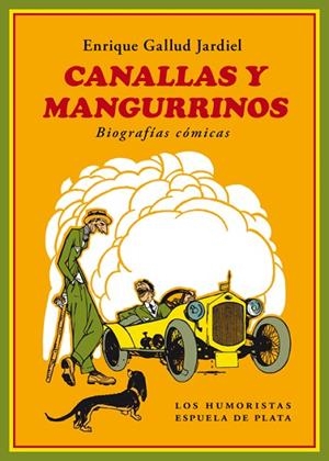 CANALLAS Y MANGURRINOS.BIOGRAFÍAS CÓMICAS | 9788417146399 | GALLUD JARDIEL,ENRIQUE | Llibreria Geli - Llibreria Online de Girona - Comprar llibres en català i castellà