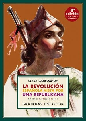 LA REVOLUCIóN ESPAñOLA VISTA POR UNA REPUBLICANA | 9788417146382 | CAMPOAMOR,CLARA | Llibreria Geli - Llibreria Online de Girona - Comprar llibres en català i castellà