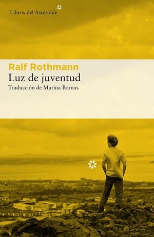 LUZ DE JUVENTUD | 9788417007393 | ROTHMANN,RALF | Llibreria Geli - Llibreria Online de Girona - Comprar llibres en català i castellà