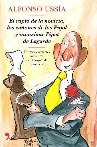 EL RAPTO DE LA NOVICIA,LOS CAÑONES DE LOS PUJOL Y MONSIEUR PIPET DE LAGARDE | 9788499986258 | USSÍA,ALFONSO | Libreria Geli - Librería Online de Girona - Comprar libros en catalán y castellano
