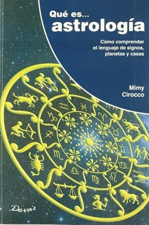 QUE ES ASTROLOGIA.COMO COMPRENDER EL LENGUAJE DE SIGNOS,PLANETAS Y CASAS | 9789875820593 | CIROCCO,MIMY | Libreria Geli - Librería Online de Girona - Comprar libros en catalán y castellano