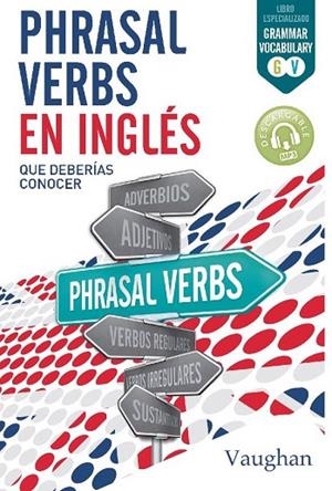 PHRASAL VERBS EN INGLéS QUE DEBERíAS CONOCER | 9788416667321 | NOWICKY,JULIA/O'CONNOR,SIOBHAN | Llibreria Geli - Llibreria Online de Girona - Comprar llibres en català i castellà