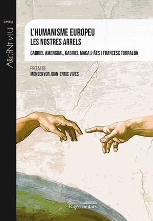 L'HUMANISME EUROPEU | 9788499759630 | AMENGUAL,GABRIEL/MAGALHÃES,GABRIEL/TORRALBA,F | Libreria Geli - Librería Online de Girona - Comprar libros en catalán y castellano