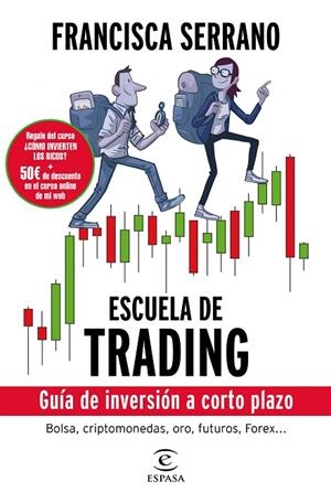 ESCUELA DE TRADING.GUÍA DE INVERSIÓN A CORTO PLAZO | 9788467052404 | SERRANO,FRANCISCA | Libreria Geli - Librería Online de Girona - Comprar libros en catalán y castellano