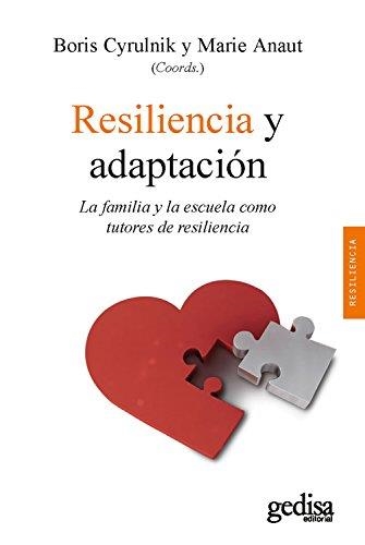 RESILIENCIA Y ADAPTACIÓN.LA FAMILIA Y LA ESCUELA COMO TUTORES DE RESILIENCIA | 9788416572731 | CYRULNIK,BORIS/ANAUT,MARIE | Libreria Geli - Librería Online de Girona - Comprar libros en catalán y castellano