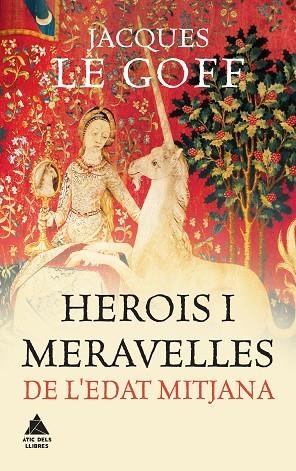 HEROIS I MERAVELLES DE L'EDAT MITJANA | 9788416222452 | LE GOFF,JACQUES | Libreria Geli - Librería Online de Girona - Comprar libros en catalán y castellano