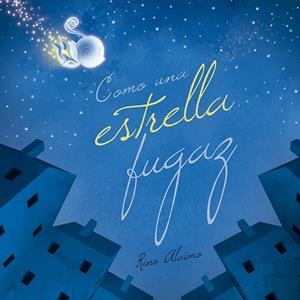 COMO UNA ESTRELLA FUGAZ | 9788491451723 | ALAIMO,RINO | Libreria Geli - Librería Online de Girona - Comprar libros en catalán y castellano
