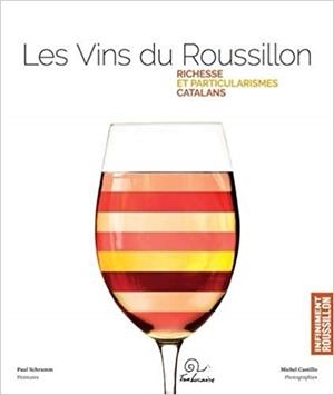 LES VINS DU ROUSILLON.RICHESE ET PARTICULARISMES CATALANS | 9782849742587 | SCHRAMM,PAUL/CASTILLO,MICHEL | Libreria Geli - Librería Online de Girona - Comprar libros en catalán y castellano