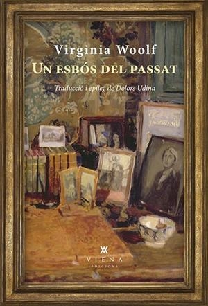UN ESBÓS DEL PASSAT | 9788483309865 | WOOLF,VIRGINIA | Libreria Geli - Librería Online de Girona - Comprar libros en catalán y castellano