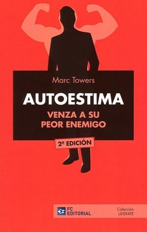 AUTOESTIMA.VENZA A SU PEOR ENEMIGO(2ª EDICION 2018) | 9788416671830 | TOWERS,MARC | Llibreria Geli - Llibreria Online de Girona - Comprar llibres en català i castellà