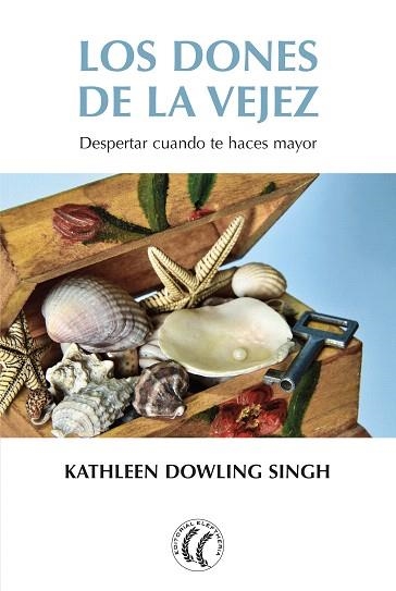 LOS DONES DE LA VEJEZ | 9788494759239 | DOWLING SINGH,KATHLEEN | Libreria Geli - Librería Online de Girona - Comprar libros en catalán y castellano