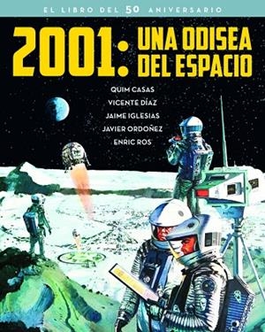 2001.UNA ODISEA DEL ESPACIO(EL LIBRO DEL 50 ANIVERSARIO) | 9788415606734 | Llibreria Geli - Llibreria Online de Girona - Comprar llibres en català i castellà