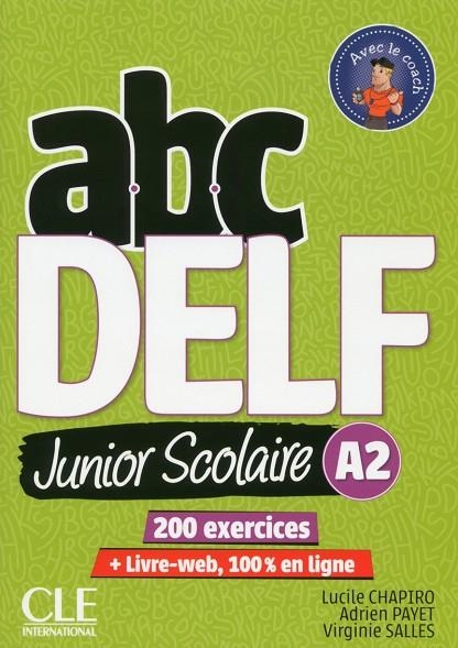 ABC DELF JUNIOR SCOLAIRE(NIVEAU A2 AVEC 200 EXERCICES) | 9782090382495 | CHAPIRO,LUCILE | Libreria Geli - Librería Online de Girona - Comprar libros en catalán y castellano