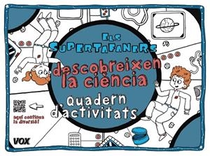 ELS SUPERTAFANERS DESCOBREIXEN LA CIèNCIA | 9788499742854 |   | Llibreria Geli - Llibreria Online de Girona - Comprar llibres en català i castellà