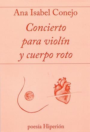 CONCIERTO PARA VIOLÍN Y CUERPO ROTO | 9788490021170 | CONEJO,ANA ISABEL | Llibreria Geli - Llibreria Online de Girona - Comprar llibres en català i castellà