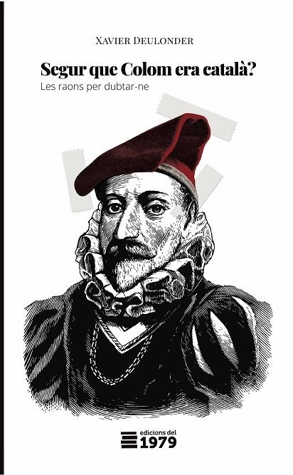 SEGUR QUE COLOM ERA CATALÀ?LES RAONS PER DUBTAR-NE | 9788494720123 | DEULONDER,XAVIER | Libreria Geli - Librería Online de Girona - Comprar libros en catalán y castellano