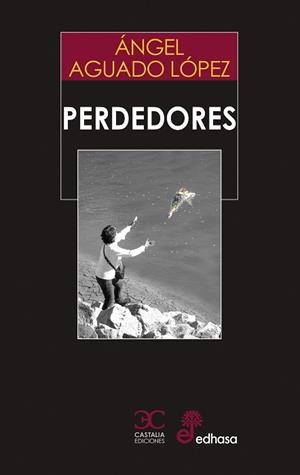 PERDEDORES | 9788497408196 | AGUADO LÓPEZ,ÁNGEL | Libreria Geli - Librería Online de Girona - Comprar libros en catalán y castellano