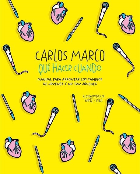 QUÉ HACER CUANDO MANUAL PARA AFRONTAR LOS CAMBIOS DE JÓVENES Y NO TAN JÓVENES | 9788420487366 | MARCO,CARLOS | Libreria Geli - Librería Online de Girona - Comprar libros en catalán y castellano