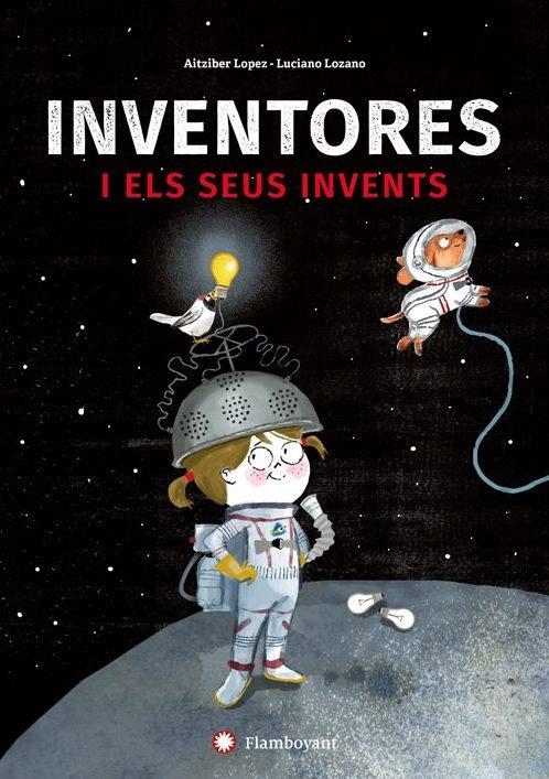 INVENTORES I ELS SEUS INVENTS | 9788494743245 | LOPEZ,AITZIBER | Llibreria Geli - Llibreria Online de Girona - Comprar llibres en català i castellà