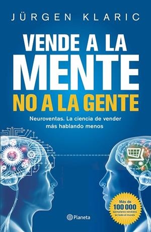 VENDE A LA MENTE,NO A LA GENTE | 9788408190769 | KLARIC,JÜRGEN | Libreria Geli - Librería Online de Girona - Comprar libros en catalán y castellano