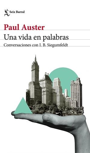 UNA VIDA EN PALABRAS.CONVERSACIONES CON I. B. SIEGUMFELDT | 9788432233869 | AUSTER,PAUL/SIEGUMFELDT,INGE-BIRGITTE | Llibreria Geli - Llibreria Online de Girona - Comprar llibres en català i castellà