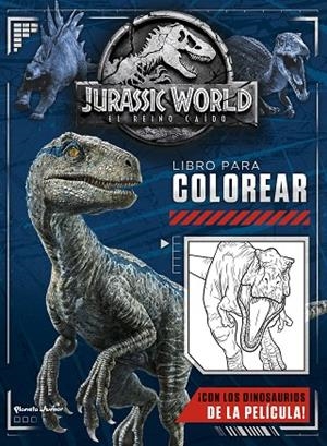 JURASSIC WORLD.EL REINO CAÍDO.LIBRO PARA COLOREAR | 9788408190622 | UNIVERSAL STUDIOS | Llibreria Geli - Llibreria Online de Girona - Comprar llibres en català i castellà