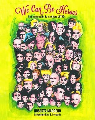 WE CAN BE HEROES.UNA CELEBRACIÓN DE LA CULTURA LGTBQ | 9788416890743 | MARRERO,ROBERTA | Libreria Geli - Librería Online de Girona - Comprar libros en catalán y castellano
