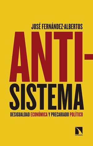 ANTISISTEMA.DESIGUALDAD ECONÓMICA Y PRECARIADO POLÍTICO | 9788490974759 | FERNÁNDEZ ALBERTOS,JOSÉ | Llibreria Geli - Llibreria Online de Girona - Comprar llibres en català i castellà