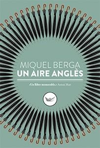 UN AIRE ANGLÈS | 9788417339098 | BERGA,MIQUEL | Libreria Geli - Librería Online de Girona - Comprar libros en catalán y castellano