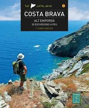 COSTA BRAVA.ALT EMPORDÀ(20 EXCURSIONS A PEU) | 9788490346525 | GREGORI,FRANCESC XAVIER | Libreria Geli - Librería Online de Girona - Comprar libros en catalán y castellano