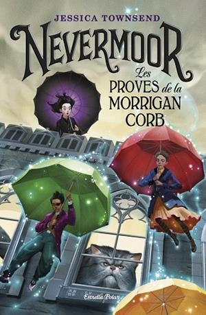 NEVERMOOR.LES PROVES DE LA MORRIGAN CORB | 9788491375807 | TOWNSEND,JESSICA | Llibreria Geli - Llibreria Online de Girona - Comprar llibres en català i castellà