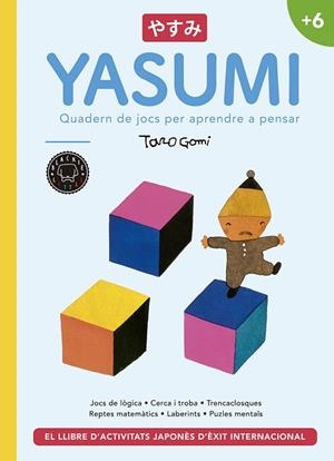 YASUMI +6 QUADERN DE JOCS PER APRENDRE A PENSAR | 9788417059712 | GOMI,TARO | Libreria Geli - Librería Online de Girona - Comprar libros en catalán y castellano