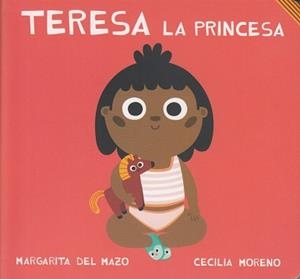 TERESA LA PRINCESA(CATALÀ) | 9788417272210 | DEL MAZO,MARGARITA/MORENO,CECILIA | Libreria Geli - Librería Online de Girona - Comprar libros en catalán y castellano