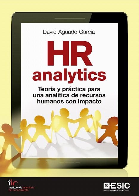 HR ANALYTICS TEORIA Y PRACTICA PARA UNA ANALITICA DE RECURSOS HUMANOS CON IMPACTO | 9788417129798 | AGUADO GARCIA,DAVID | Libreria Geli - Librería Online de Girona - Comprar libros en catalán y castellano