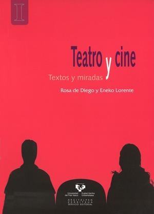 TEATRO Y CINE.TEXTOS Y MIRADAS | 9788498604757 | DIEGO MARTÍNEZ, ROSA DE/LORENTE BILBAO, ENEKO | Libreria Geli - Librería Online de Girona - Comprar libros en catalán y castellano