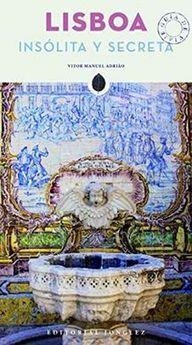 LISBOA INSOLITA Y SECRETA(EDICION 2018) | 9782361952822 | ADRIAO,VICTOR MANUEL | Libreria Geli - Librería Online de Girona - Comprar libros en catalán y castellano