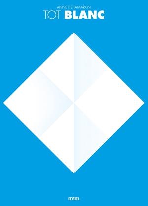 TOT BLANC | 9788417165161 | TAMARKIN,ANNETTE | Libreria Geli - Librería Online de Girona - Comprar libros en catalán y castellano