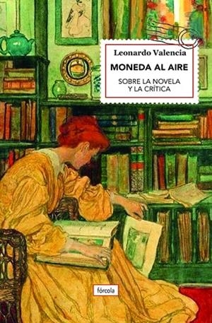 MONEDA AL AIRE.SOBRE LA NOVELA Y LA CRÍTICA | 9788417425173 | VALENCIA,LEONARDO | Libreria Geli - Librería Online de Girona - Comprar libros en catalán y castellano