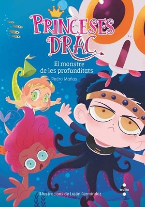 PRINCESES DRAC-6.EL MONSTRE DE LES PROFUNDITATS | 9788466144247 | MAÑAS ROMERO,PEDRO | Libreria Geli - Librería Online de Girona - Comprar libros en catalán y castellano