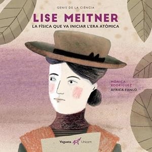 LISE MEITNER.LA FÍSICA QUE VA INICIAR L'ERA ATÒMICA | 9788417137137 | Llibreria Geli - Llibreria Online de Girona - Comprar llibres en català i castellà