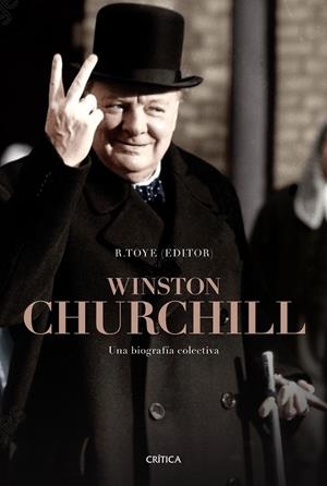 WINSTON CHURCHILL.UNA BIOGRAFÍA COLECTIVA | 9788417067212 | TOYE,RICHARD (ED.) | Llibreria Geli - Llibreria Online de Girona - Comprar llibres en català i castellà