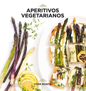 APERITIVOS VEGETARIANOS | 9788416890507 | Llibreria Geli - Llibreria Online de Girona - Comprar llibres en català i castellà