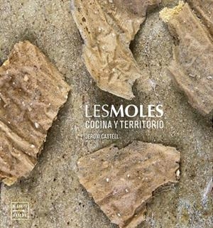 LES MOLES.COCINA Y TERRITORIO | 9788408191506 | CASTELL,JERONI | Llibreria Geli - Llibreria Online de Girona - Comprar llibres en català i castellà