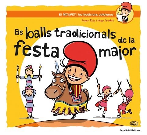 ELS BALLS TRADICIONALS DE LA FESTA MAJOR | 9788490347317 | ROIG,ROGER/PRADES,HUGO | Llibreria Geli - Llibreria Online de Girona - Comprar llibres en català i castellà