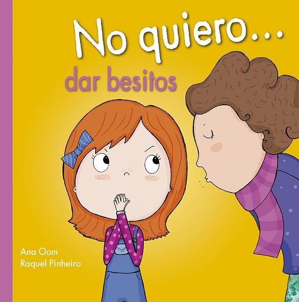 NO QUIERO... DAR BESITOS | 9788491451822 | PINHEIRO,RAQUEL | Llibreria Geli - Llibreria Online de Girona - Comprar llibres en català i castellà